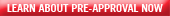 Learn About Pre-Approval Now