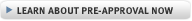 Learn About Pre-Approval Now