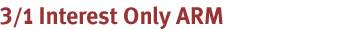 3/1 Interest Only Adjustable-Rate Mortgage